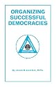 Organizing Successful Democracies