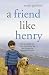 A Friend Like Henry