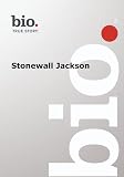 Biography -  Stonewall Jackson