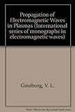 The propagation of electromagnetic waves in plasmas