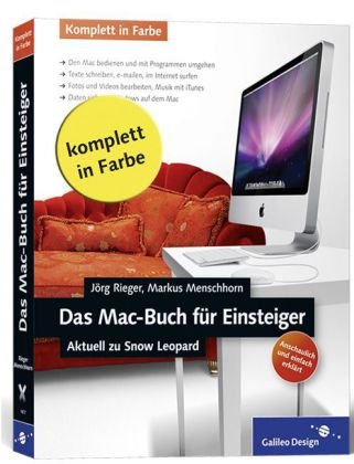 Produkt-Bild: Das Mac-Buch f&uuml;r Einsteiger: Der visuelle Einstieg. Inkl. iTunes, iPhoto, Netzwerke, Internet, Finder, Dock, Spaces, Datensicherung, Automatisierung (Galileo Design)