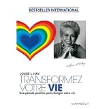 Transformez votre vie - Une pens�e positive peut changer votre viepar Louise L. Hay
