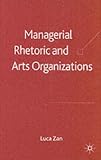 Managerial Rhetoric and Arts Organizations