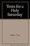Texts for a Holy Saturday