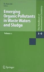 Emerging Organic Pollutants in Waste Waters and Sludge (Handbook of Environmental Chemistry)