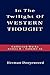 The Twilight of Western Thought