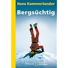 Bergs�chtig: Klettern und Abfahren in der Todeszone