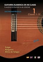 Flamenco Guitar in 48 Lessons, Vol. 1 Lessons 1-12