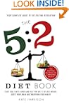 The 5:2 Diet Book: Feast for 5 Days a...