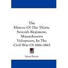 Click here to buy The History Of The Thirty-Seventh Regiment, Massachusetts Volunteers, In The Civil War Of 1861-1865 by  James Bowen.