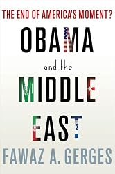 Obama and the Middle East: The End of America's Moment?