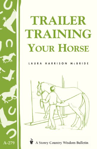 Trailer-Training Your Horse: Storey's Country Wisdom Bulletin A-279 (Storey Country Wisdom Bulletin, a-279)