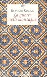 La guerra nelle montagne. Impressioni del fronte italiano (Le occasioni)