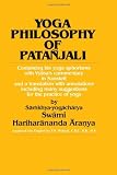 Yoga Philosophy of Patanjali: Containing His Yoga Aphorisms with Vyasa's Commentary in Sanskrit and a Translation with Annotations Including Many Suggestions for the Practice of Yoga