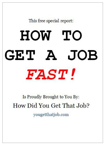 How to Get a Job Fast!