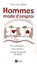 Hommes : mode d'emploi : Ce qu'ils disent... Ce qu'ils font... Ce qu'ils pensent vraiment !
