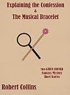 Explaining the Confession/The Musical Bracelet