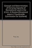 The concept and determination of carrying capacity of recreational land in the USA : a review of relevant literature up to the end of September, 1971, together with a bibliography on the ecological ef