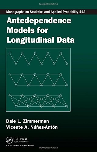 Antedependence Models for Longitudinal Data (Chapman & Hall/CRC Monographs on Statistics & Applied Probability) by Dale L. Zimmerman (2009-08-19)