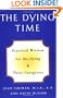 The Dying Time: Practical Wisdom for the Dying & Their Caregivers