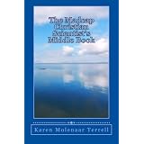 The Madcap Christian Scientist's Middle Book: Further Adventures in Christian Science (Volume 2)
