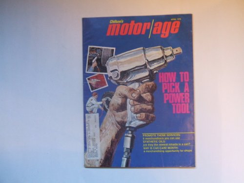 Chilton's Motor Age April 1976 (HOW TO PICK A POWER TOOL - PROMOTE THOSE SERVICES: 6 MERCHANDISERS YOU CAN USE, VOLUME 95, NO. 4)