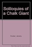Soliloquies of a chalk giant
