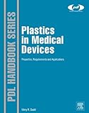 Plastics in medical devices : properties, requirements and applications