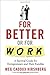 For Better or For Work: A Survival Guide for Entrepreneurs and Their Families