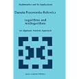 Logarithms and Antilogarithms: An Algebraic Analysis Approach with an appendix by Zbigniew Binderman (Mathematics and Its Applications)