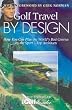 Golf Travel By Design - P/B - Golf Book