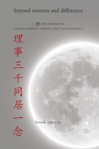 Beyond Oneness and Difference: Li and Coherence in Chinese Buddhist Thought and Its Antecedents (SUNY Series in Chinese Philosophy and Culture)