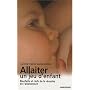 Allaiter, un jeu d'enfant : Bienfaits et clefs de &hellip de C�line Dalla Lana-Arnal