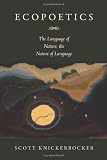 Ecopoetics: The Language of Nature, the Nature of Language