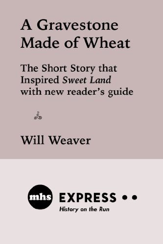 A Gravestone Made of Wheat, by Will Weaver A Gravestone Made of Wheat, by Will Weaver