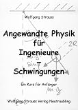 Bild zu: Angewandte Physik f&uuml;r Ingenieure - Schwingungen