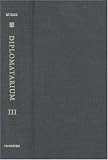 Diplomatarium of the Crusader Kingdom of Valencia: The Registered Charters of Its Conqueror, Jaume I, 1257-1276. III: Transition in Crusader Valencia: Years of Triumph, Years of War, 1264-1270 (v. 3)
