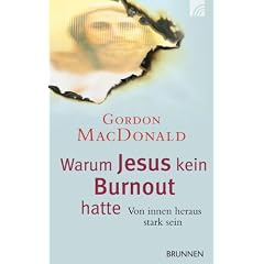 Warum Jesus kein Burnout hatte: Von innen heraus stark sein