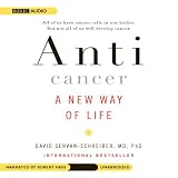 Anticancer: A New Way of Life (Unabridged)