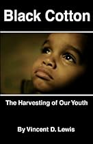 Black Cotton: The Harvesting of Our Youth