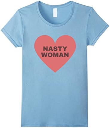Women's Nasty Woman T Shirt, It Benefits Plannned Parenthood Large Baby Blue