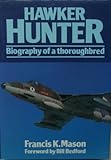 Hawker Hunter : biography of a thoroughbred