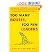 Too Many Bosses, Too Few Leaders: The Three Essential Principles You Need to Become an Extraordinary Leader