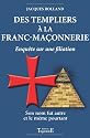 Des templiers &agrave; la franc-ma&ccedil;onnerie