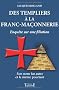 Des templiers � la franc-ma�onnerie