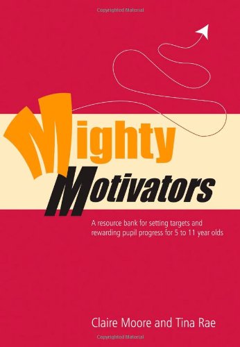 Mighty Motivators: Resource Bank for Setting Targets and Rewarding Pupil Progress at Key Stage 1 & 2: Resource Bank for Setting Targets and Rewarding ... at Key Stage 1 and 2 (Lucky Duck Books)