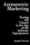 Asymmetric Marketing: Tossing the 'Chasm' in the Age of the Software Superpowers