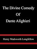 The Divine Comedy Of Dante  Alighieri  - Henry Wadsworth Longfellow
