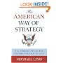 The American Way of Strategy: U.S. Foreign Policy and the American Way of Life