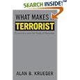 What Makes a Terrorist: Economics and the Roots of Terrorism (New Edition)